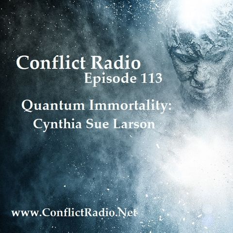 Episode 113  Quantum Immortality, Quantum Jumping & More with Cynthia Sue Larson