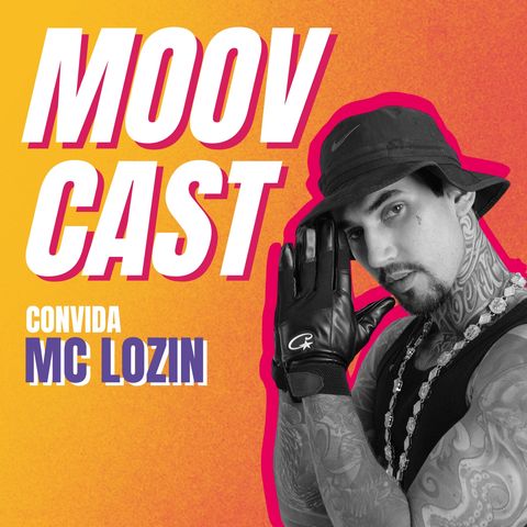 MoovCast 22 - Mc Lozin