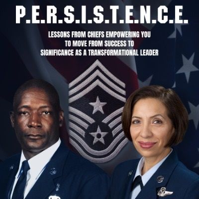Interview with Air Force Chief Master Sergeants Ericka E. Kelly and Lefford Fate about their New Book P.E.R.S.I.S.T.E.N.C.E.