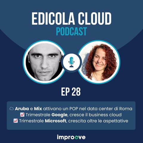 Edicola[28] Aruba e Mix attivano un POP nel data center di Roma - Google, cresce il business cloud - Microsoft, Azure oltre le aspettative