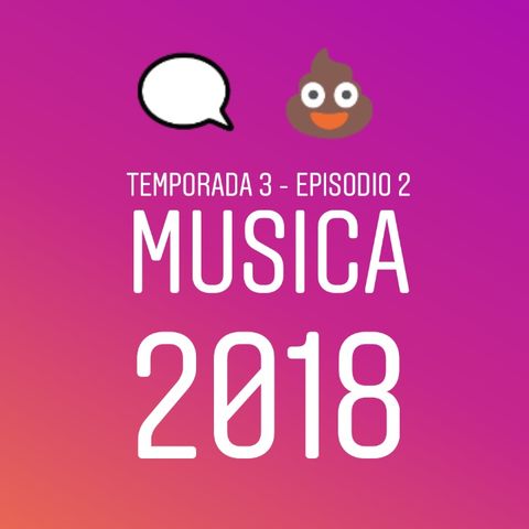 Temporada 3 - Episodio 2 - Música 2018