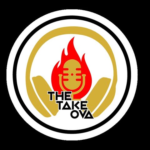 The Take Ova Weekly Update