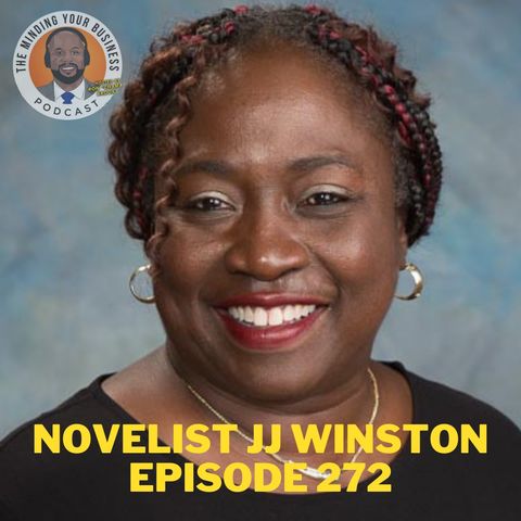 #272 - Novelist J.J. Winston, MSSA, LISW-S, ESQ.