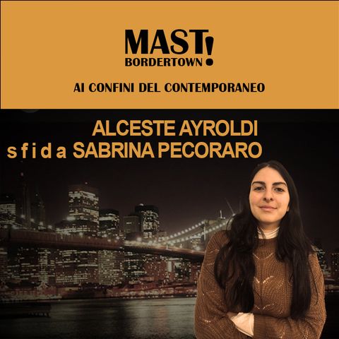 Mast Bordertown! - Alceste Ayroldi sfida Sabrina Pecoraro