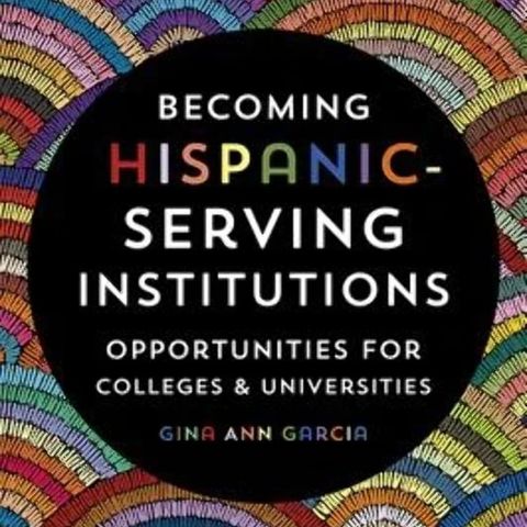 Becoming Hispanic-Serving Institutions: Opportunities for Colleges and Universities