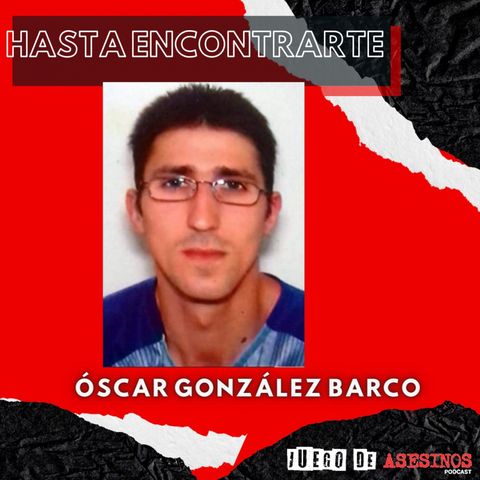 Hasta Encontrarte: Oscar Gonzalez Barco