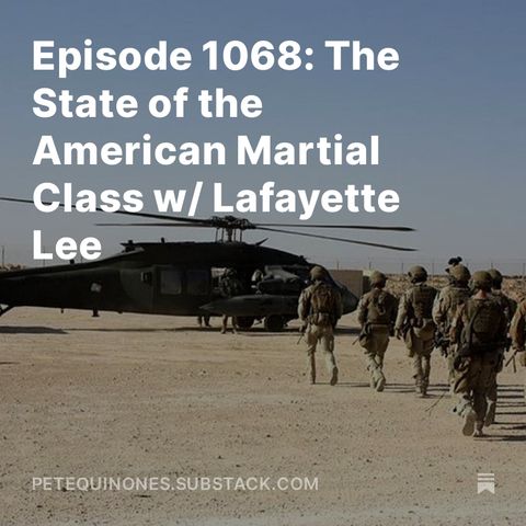 Episode 1068: The State of the American Martial Class w/ Lafayette Lee