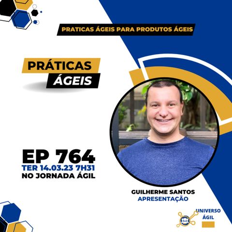 #JornadaAgil731 E764 #PráticasÁgeis Práticas ágeis para produtos ágeis