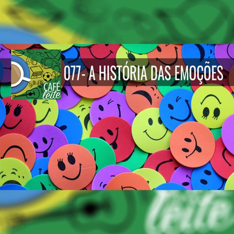 Café Com Leite 77 - A história das emoções