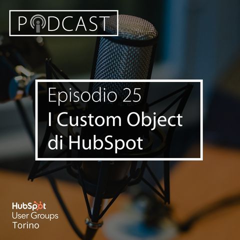 Pillole di Inbound #25 - I Custom Object di HubSpot
