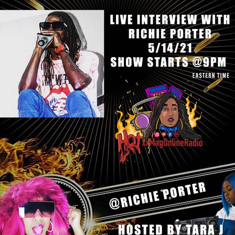 HotxxMagOnlineRadio Live With Richie Porter | Hosted By Tara J