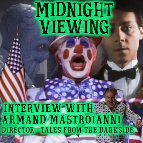 BONUS - Interview with Armand Mastroianni (Director, Tales from the Darkside)