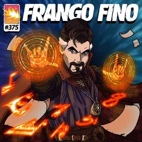 FRANGO FINO 375 | DOUTOR ESTRANHO NO MULTIVERSO DAS DORGAS