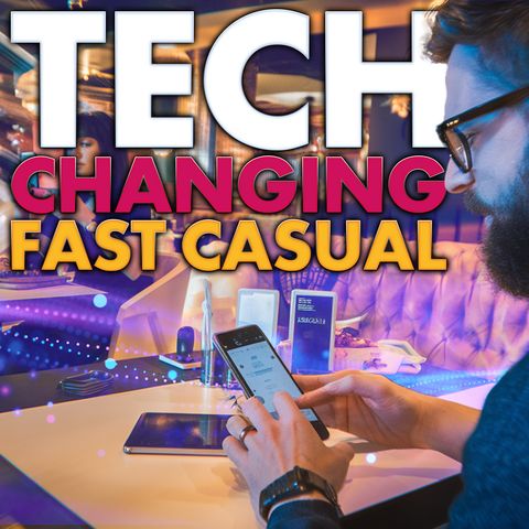 Technology in The Fast Casual and Restaurant Industry