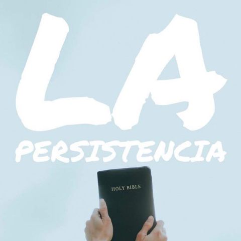 Episode #18 La persistencia