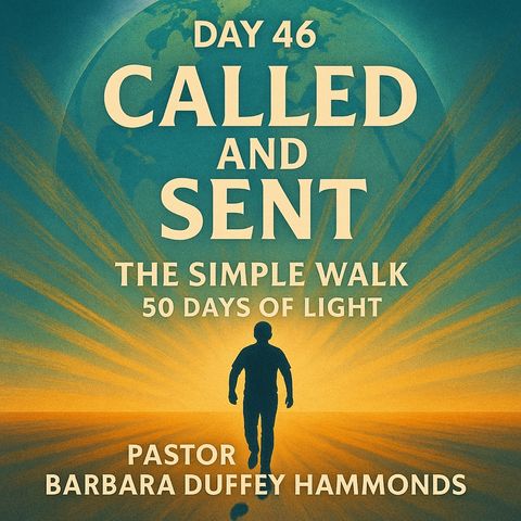 Day 46 – Called and Sent