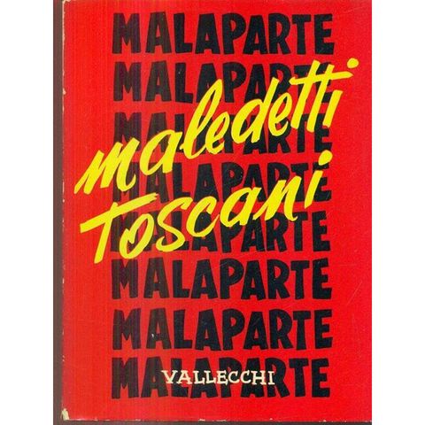 Io son di Prato vo' esser rispettato e posa il sasso, sai  - «Maledetti toscani» - Curzio Malaparte