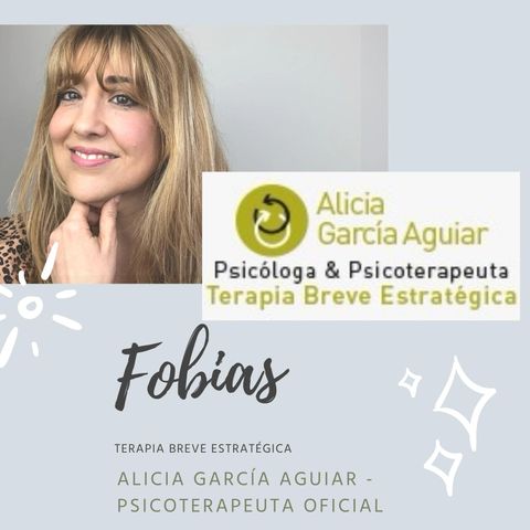 Fobia simple y fobia generalizada (pánico) - Alicia García Aguiar, Psicoterapeuta Oficial