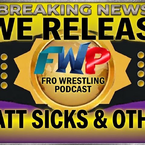 Wyatt Sicks RELEASED by WWE!