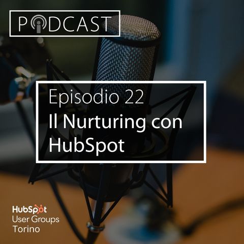 Pillole di Inbound #22 - Il Nurturing con HubSpot