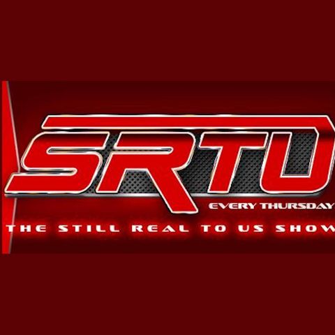 The Still Real to Us Show: Episode #581 – 4/1/21