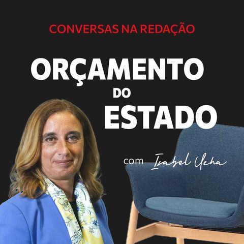 Ep.4 - Isabel Ucha: "Temos de ter um OE. Os investidores não lidam bem com instabilidade"