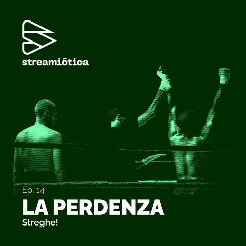 Ep. 14 - Streghe!