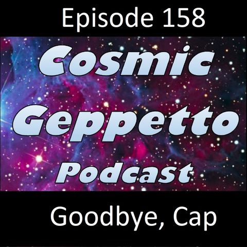 Episode 158 - Goodbye, Cap