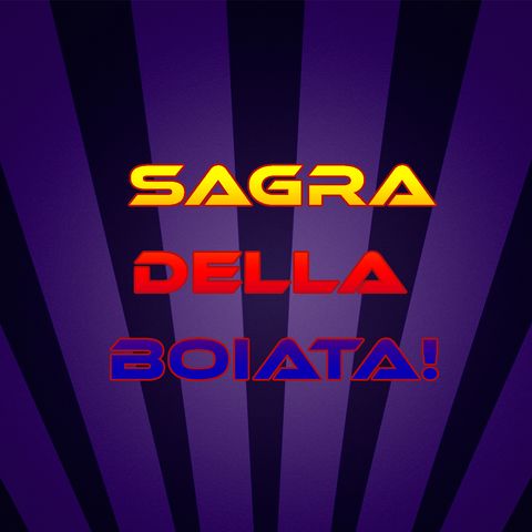 La Sagra Della BOIATA! S01 E08