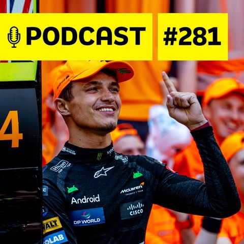 Podcast #281 – Vitória muda Norris de patamar na F1?