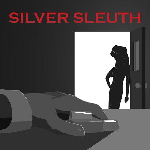 Ep. 2 - Silver Sleuth