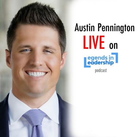Austin Pennington on the Legends in Leadership Podcast || 9/19/19