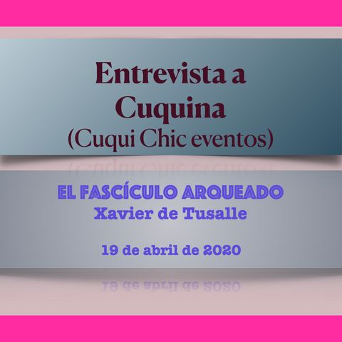 Entrevista telefónica a Cuquina (Cuqui Chic Eventos, Madrid)