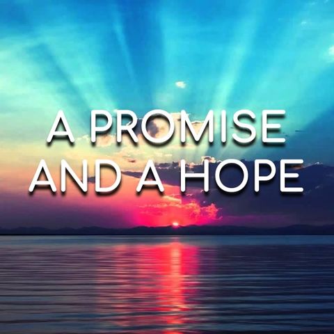 A Promise & A Hope - Morning Manna #2915