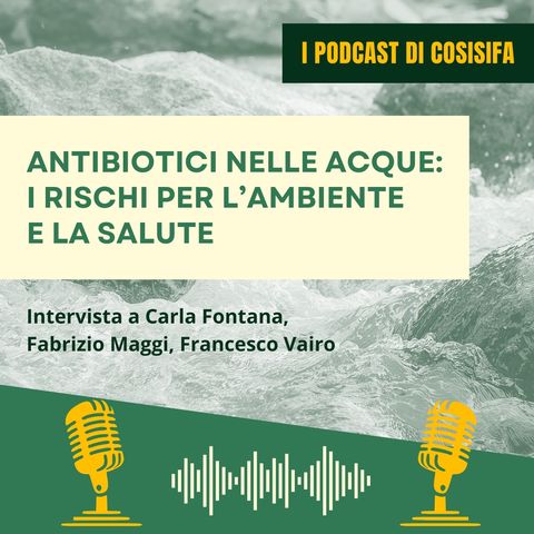 Antibiotici nelle acque: molti rischi per l'ambiente e per la salute