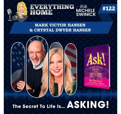 122: Mark Victor Hansen & Crystal Dwyer Hansen - The Secret To Life Is... ASKING