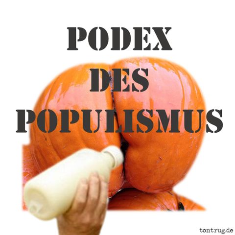 Podex des Populismus