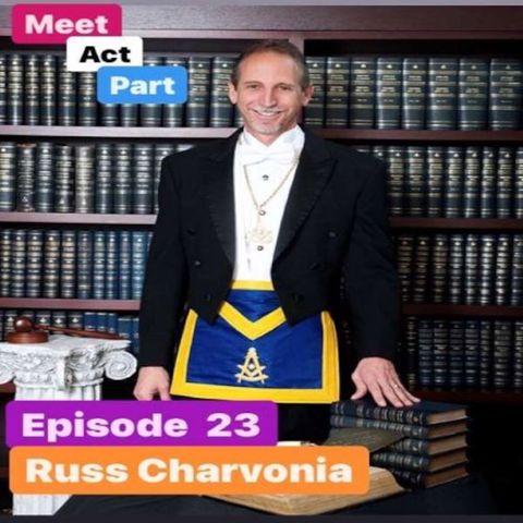 Meet, Act and Part-Episode 23-Russ Charvonia
