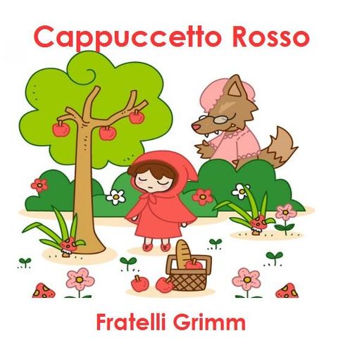 Cappuccetto Rosso - Fratelli Grimm