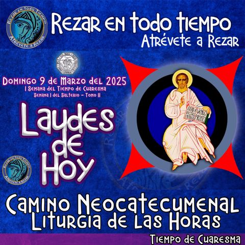 🟣 Laudes del dia de hoy ✟ DOMINGO 9 DE MARZO DEL AÑO 2025 ✟ Camino Neocatecumenal ✟ Liturgia de las Horas. TIEMPO DE CUARESMA.