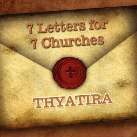 Revelation-Letter to Thyatira