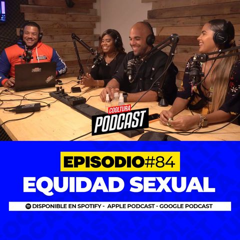 EP. 84 - Equidad Sexual