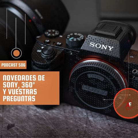 Novedades de Sony, 360º y vuestras preguntas