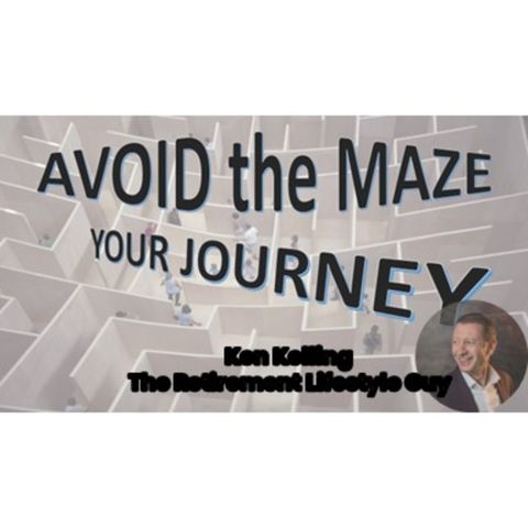 Avoid the Maze with Ken Kelling The Retirement Lifestyle Guy _ #209 11924 podmatch#
