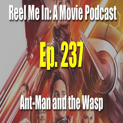 Ep. 237: Ant-Man and the Wasp