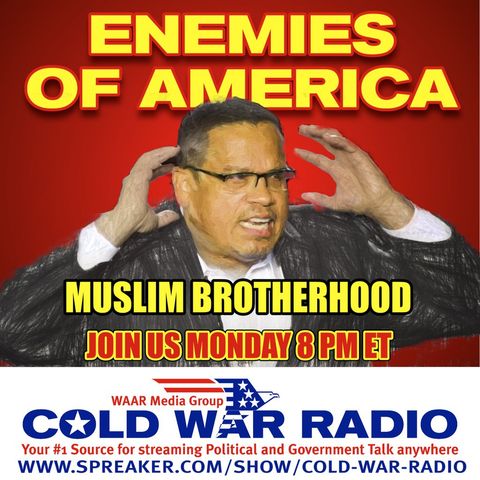 Cold War Radio - CWR#481SOW The Muslim Brotherhood