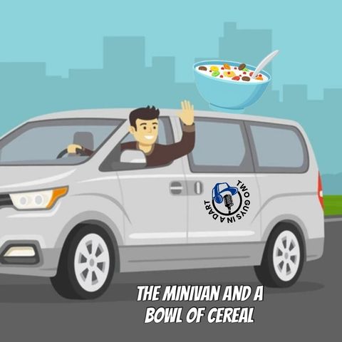 Episode 85: The Minivan and a Bowl of Cereal