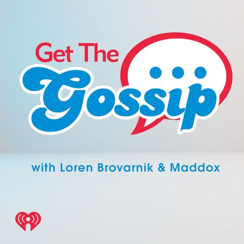 Get The Gossip with Loren Brovarnik & Maddox - Teaser