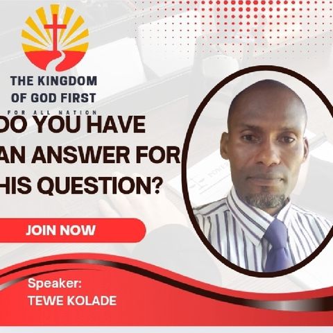 DO YOU HAVE AN ANSWER FOR HIS QUESTION?