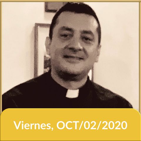 Ep. 175 | OCT:02:2020 Santos Ángeles Custodios